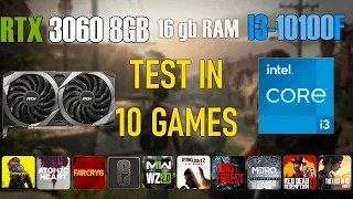 RTX 3060 8GB, I3-10100F, 16GB RAM | TEST IN 10 GAMES