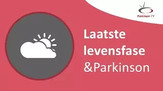 Laatste levensfase & Parkinson - ParkinsonTV