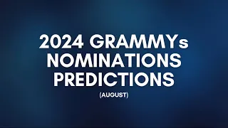 2024 GRAMMYs Nominations Predictions (August)