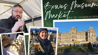 Bowes Museum Christmas Market | Vlogmas 2021 Day 20