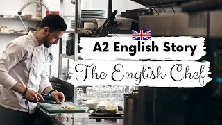 BEGINNER ENGLISH STORY👨‍🍳The English Chef👨‍🍳 A2 | Level 2 - 3 | BRITISH ENGLISH ACCENT SUBTITLES