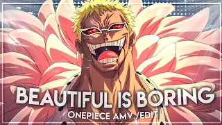 Onepiece || "DOFFY "😈 *BEAUTIFUL IS BORING [AMV/EDIT]  | 4k 🖤!HEAVENLYDEMON🖤