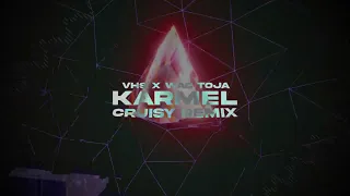 VHS x Wac Toja - Karmel (Cruisy Remix)