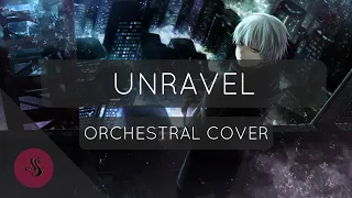 【Unravel】Tokyo Ghoul |＜ORCHESTRAL VERSION＞