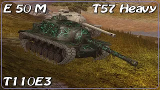 E 50 M • T110E3 • T57 Heavy • WoT Blitz *SR