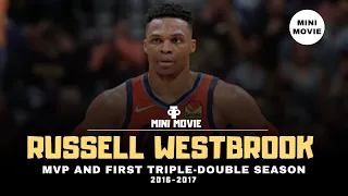 Russell Westbrook - Mini Movie (MVP and first triple-double season)