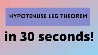 hypotenuse leg theorem in 30 seconds!