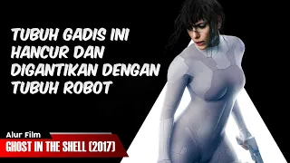 INI YANG TERJADI JIKA ROBOT MEMILIKI OTAK | ALUR FILM GHOST IN THE SHELL (2017)