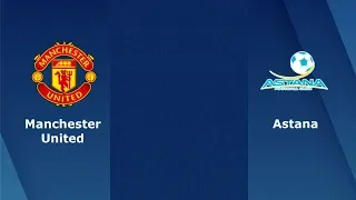 Manchester United vs Astana fc 19/9/19