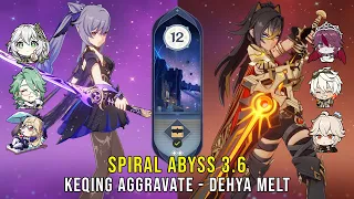 C1 Keqing Aggravate and C0 Dehya Melt - Genshin Impact Abyss 3.6 - Floor 12 9 Stars
