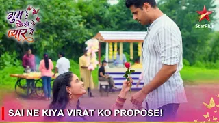 Ghum Hai Kisikey Pyaar Meiin | Sai ne kiya Virat ko propose!