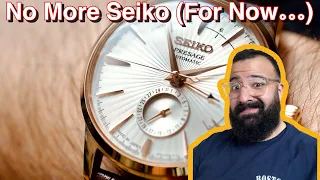 I've Stopped Buying Seikos For Now... Maybe You Should Too!