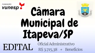 Edital da Câmara Municipal de Itapeva/SP - Oficial Administrativo - Vunesp