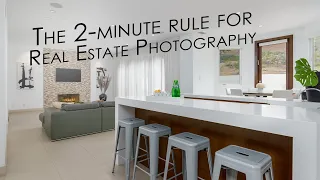 The 2-minute Rule for Real Estate Photography