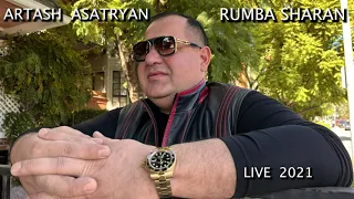 ARTASH ASATRYAN  --  RUMBA SHARAN LIVE (2021)