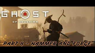 Ghost of Tsushima Gameplay Walkthrough Part 8 - Hammer And Forge  [PS4 PRO]