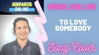 Song Cover 69 | To Love Somebody