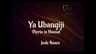 Ya Ubangiji | Kyrie in Hausa | Jude Nnam