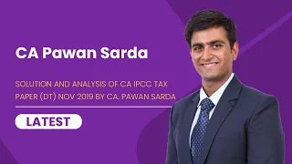 Solution and Analysis of CA IPCC Tax Paper (DT) Nov 2019 by CA. Pawan Sarda