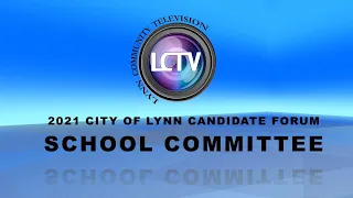 2021 Candidate Forum: School Committee Candidates - Sponsored by LCTV | Oct. 25, 2021