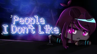 People I don't like - Meme - GCMV