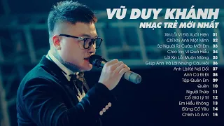 Lk Xin Lỗi Vì Đã Xuất Hiện, Chỉ Khi Anh Một Mình - Vũ Duy Khánh, Đạt G|Lk Nhạc Trẻ Vũ Duy Khánh 2023