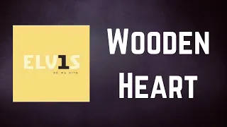 Elvis Presley - Wooden Heart (Lyrics)