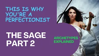 The Sage Archetype Part 2 | Are You A Perfectionist?