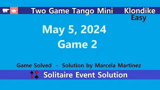 Two Game Tango Mini Game #2 | May 5, 2024 Event | Klondike Easy