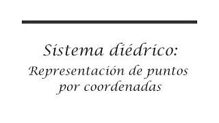 Sistema diédrico. Representación de puntos por coordenadas