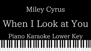 【Piano Karaoke Instrumental】When I Look At You / Miley Cyrus【Lower Key】