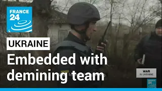 War in Ukraine: Embedded with a mine-clearing team • FRANCE 24 English