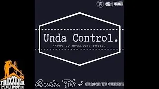 Cousin Fik ft. Choose Up Cheese - Unda Control [Thizzler.com Exclusive]