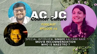 ACJC Ep6 - Singer Kalyani Interview, Maestro [Netflix] Review. Who is Maestro debate starts