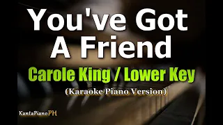 You've got A Friend (Carole King) - LOWER KEY (Karaoke Piano Version)