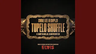 Tupelo Shuffle (From The Original Motion Picture Soundtrack ELVIS)