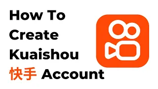 How To Sign Up Kuaishou | How To Create Kuaishou Account