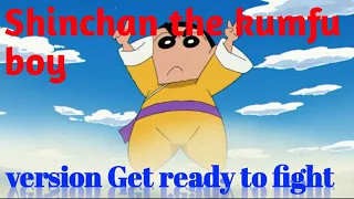 Shinchan the kumfu boy version Get ready to fight||AMV on Shincha