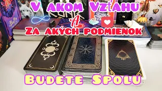 Za Akých Podmienok a v Akom Vzťahu❣️BUDETE SPOLU❣️VÝKLAD TAROTU🎀