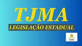 Legislação Estadual TJMA - Questões inéditas