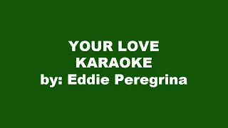 Eddie Peregrina Your Love Karaoke