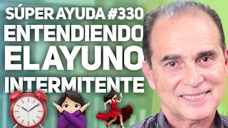 SÚPER AYUDA #330 Entendiendo El Ayuno Intermitente