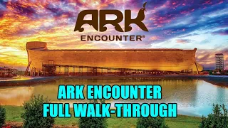 The Ark Encounter - Full Size Noah's Ark in Williamstown, KY (Complete Walkthrough)
