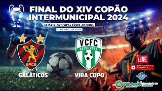 Final do XIV Copão Intermunicipal 2024 - GALÁTICOS X VIRA COPO - Bom Jesus do Tocantins - PA