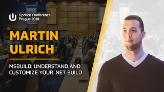 Martin ULRICH: MSBuild: Understand and customize your .NET build @ Update Conference Prag