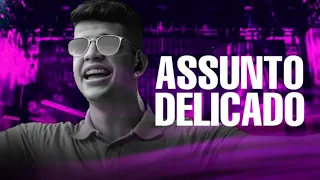 ASSUNTO DELICADO - NADSON O FERINHA 2023