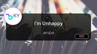 I'm Unhappy - aespa (KY.29324) / KY Karaoke