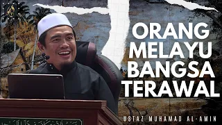 Orang Melayu Bangsa Terawal - Ustaz Amin