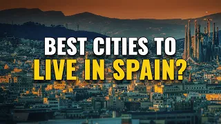20 Best Places to Live in Spain