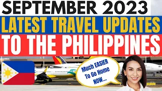 🔴TRAVEL UPDATE: GUIDELINES TO ALL INBOUND FOREIGNERS TO THE PHILIPPINES FOR SEPTEMBER 2023 - UPDATED